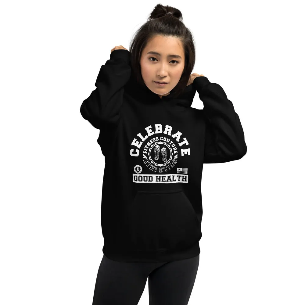 Celebrate Good Health - Fitness Couture Apparel Line Hoodie