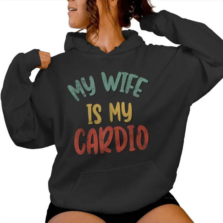 My Wife Is My Cardio Workout Gym Fitness For Husband Women Hoodie