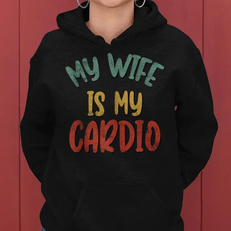 My Wife Is My Cardio Workout Gym Fitness For Husband Women Hoodie